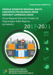 Produk Domestik Regional Bruto Kabupaten Pegunungan Arfak Menurut Lapangan Usaha 2017- 2021